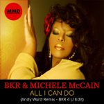 BKR, Michele McCain – ALL I CAN DO (Andy Ward Remix – BKR 4 U Edit)