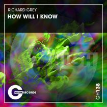 Richard Grey – How Will I Know