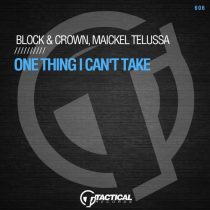 Block & Crown, Maickel Telussa – One Thing I Can’t Take