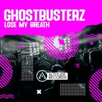 Ghostbusterz – Lose My Breath