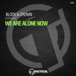 Block & Crown – We Are Alone Now