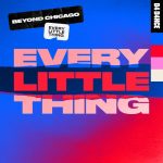 Beyond Chicago – Every Little Thing – Extended Mix