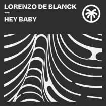 Lorenzo De Blanck – Hey Baby