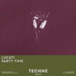 LUCATI – Party Time (Extended Mix)