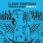 Claude VonStroke – Freaks & Beaks Remixes