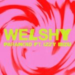 Welshy, Izzy Bizu – Paranoid (Extended Mix)