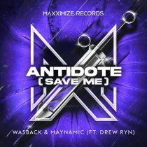 Wasback, Drew Ryn, Maynamic – Antidote (Save Me) [feat. Drew Ryn] [Extended Mix]