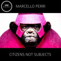 Marcello Perri – Citizens Not Subjects