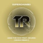 Celeda, Superchumbo – Lead The Way Feat. Celeda