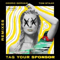 Cedric Gervais, Tom Staar – Tag Your Sponsor – Remixes