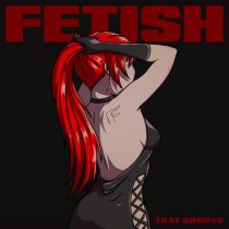 Fetish – That Groove