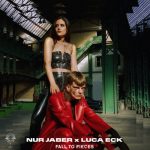 Nur Jaber, Luca Eck – Fall to Pieces
