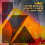 Neverdogs, Yaya – You Don’t Know EP