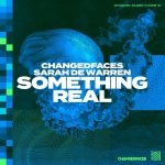 Sarah De Warren, ChangedFaces – Something Real (Extended Mix)