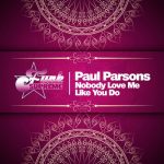 Paul Parsons – Nobody Love Me Like You Do