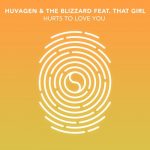 The Blizzard, That Girl, Huvagen – Hurts To Love You