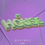Maximus – My House