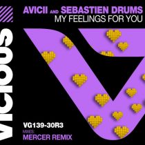 Sebastien Drums, Avicii, Mercer – My Feelings For You – MERCER Remix