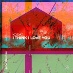 Kodat – I Think I Love You – Extended Mix