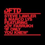 Steve Lawler, Marco Lys, Joy Farrukh – If Only You Knew – Extended Mix