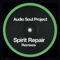 Audio Soul Project – Spirit Repair Remixes