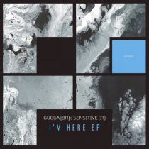 Sensitive (It), GUGGA [BR] – I’m Here EP
