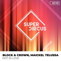 Block & Crown, Maickel Telussa – Not In Love