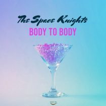The Space Knights – Body To Body