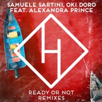 Alexandra Prince, Samuele Sartini, Oki Doro – Ready Or Not (Remixes)