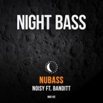 NuBass, Banditt – Noisy (feat. Banditt)