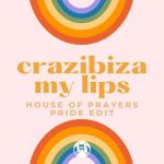 Crazibiza – Crazibiza – My Lips ( House Of Prayers Pride Edit )