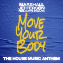 Marshall Jefferson, Curtis McClain – Move Your Body (The House Music Anthem) – Remaster [Extended Mix]