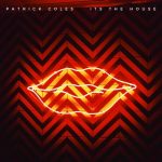 Patrick Coles – It’s The House