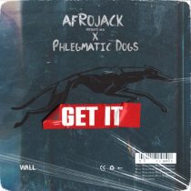 Phlegmatic Dogs, Afrojack Presents NLW – Get It