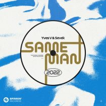 Yves V, SEVEK – Same Man (Extended Mix)