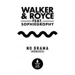 Walker & Royce, Sophiegrophy – No Drama (feat. Sophiegrophy) [Remixes]