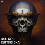 Ash Roy – Cutting Chai