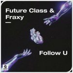 Future Class, Fraxy – Follow U (Extended Mix)