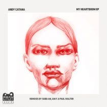 Andy Catana – My Heartboom Ep (Remixes by Subb-An, Ian F. & Paul Walter)
