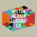 Milton Jackson, Ski Oakenfull – Closure EP