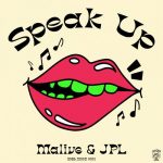 JPL, Malive – Speak Up