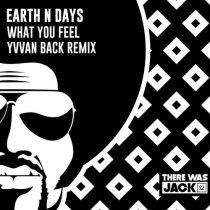 Earth n Days – What You Feel (Yvvan Back Remix)