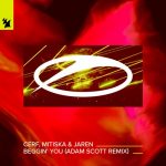 Cerf, Mitiska & Jaren – Beggin’ You – Adam Scott Remix