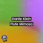 Dante Klein – Flute Mimosa (Extended Mix)