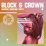 Block & Crown – Nudisco Sunshine Party
