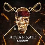 Blasterjaxx – He’s A Pirate (Extended Mix)