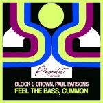Block & Crown, Paul Parsons – Feel the Bass, Cummon