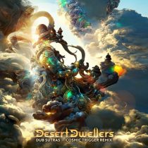 Desert Dwellers, Cosmic Trigger – Dub Sutras (Cosmic Trigger Remix)