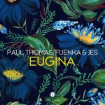Paul Thomas, JES, Fuenka – Eugina