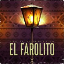 CASUAL SX, Tony Metric, V-Lake – El Farolito (Extended Mix)